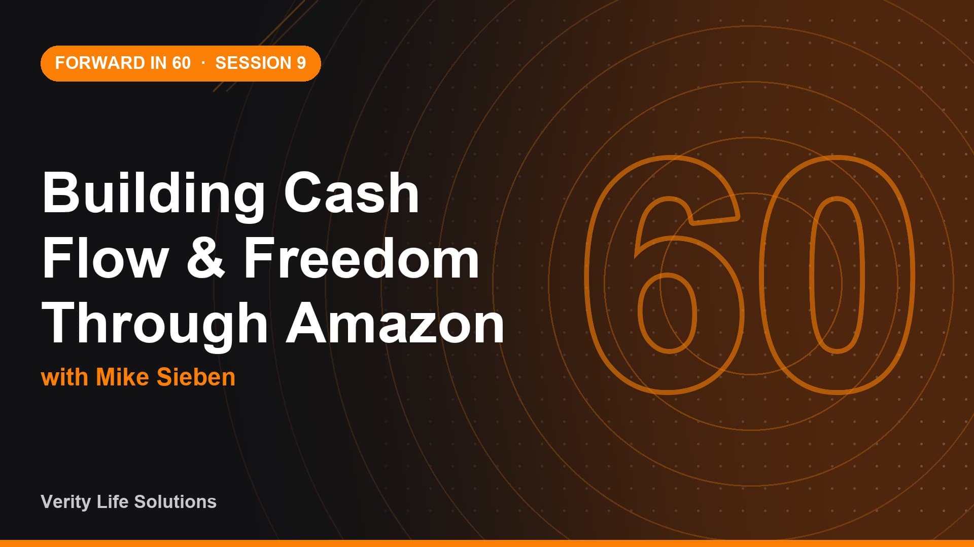 Session #9 - MA8/26 - Building Cash Flow & Freedom Through Amazon - Mike Sieben
