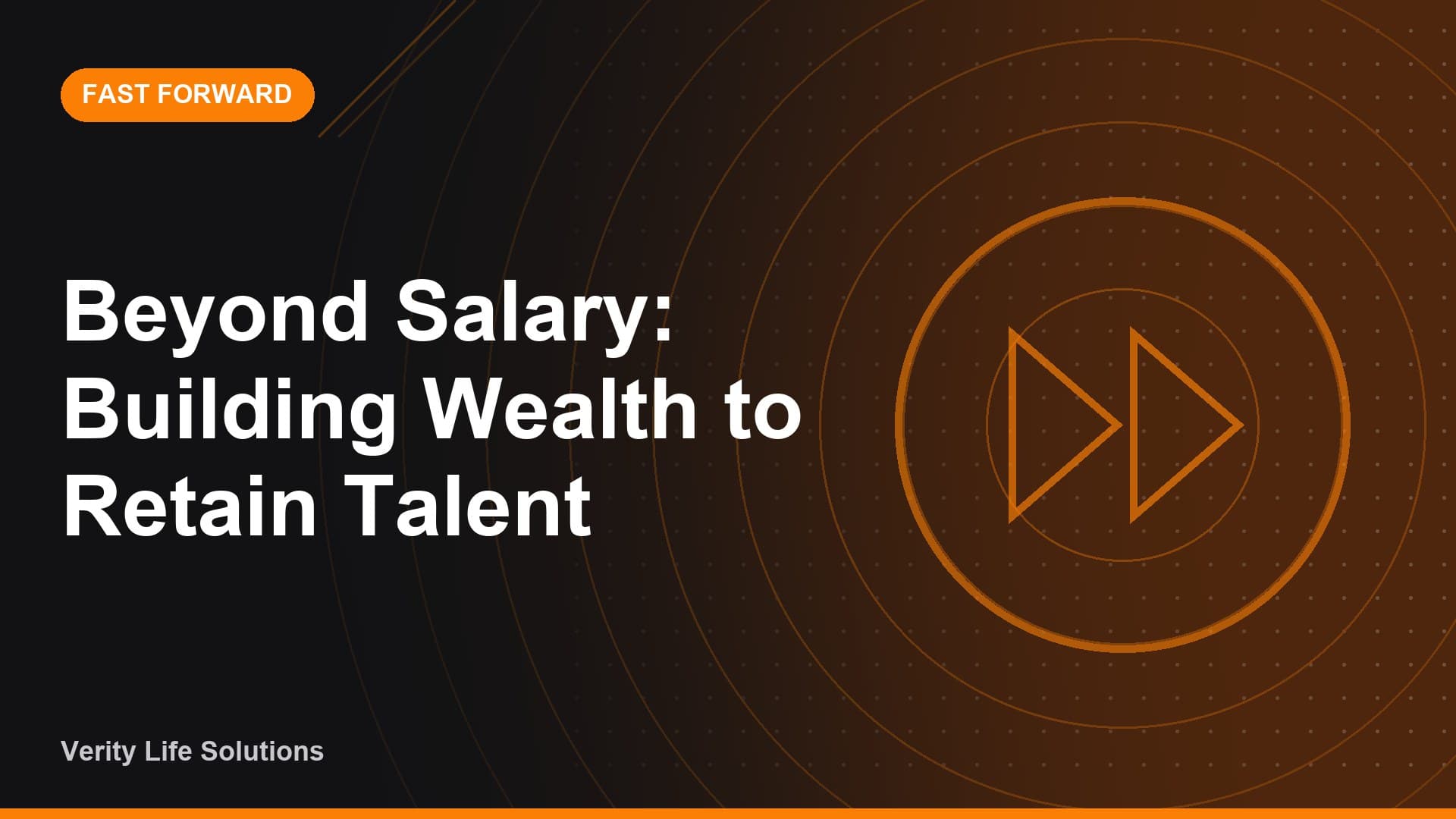 Fast Forward - MR31/26 - Beyond Salary: Building Wealth to Retain Talent