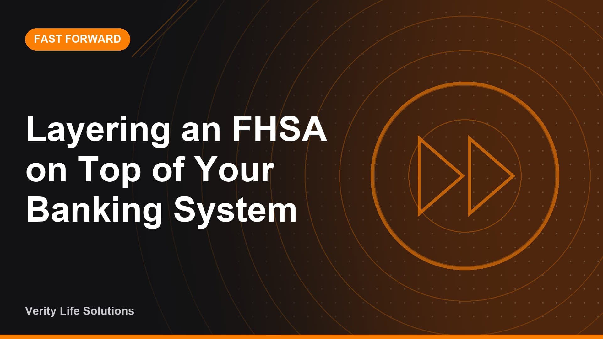 Fast Forward - MA12/26 - Layering First Home Savings Account (FHSA) on Top of Your Banking System