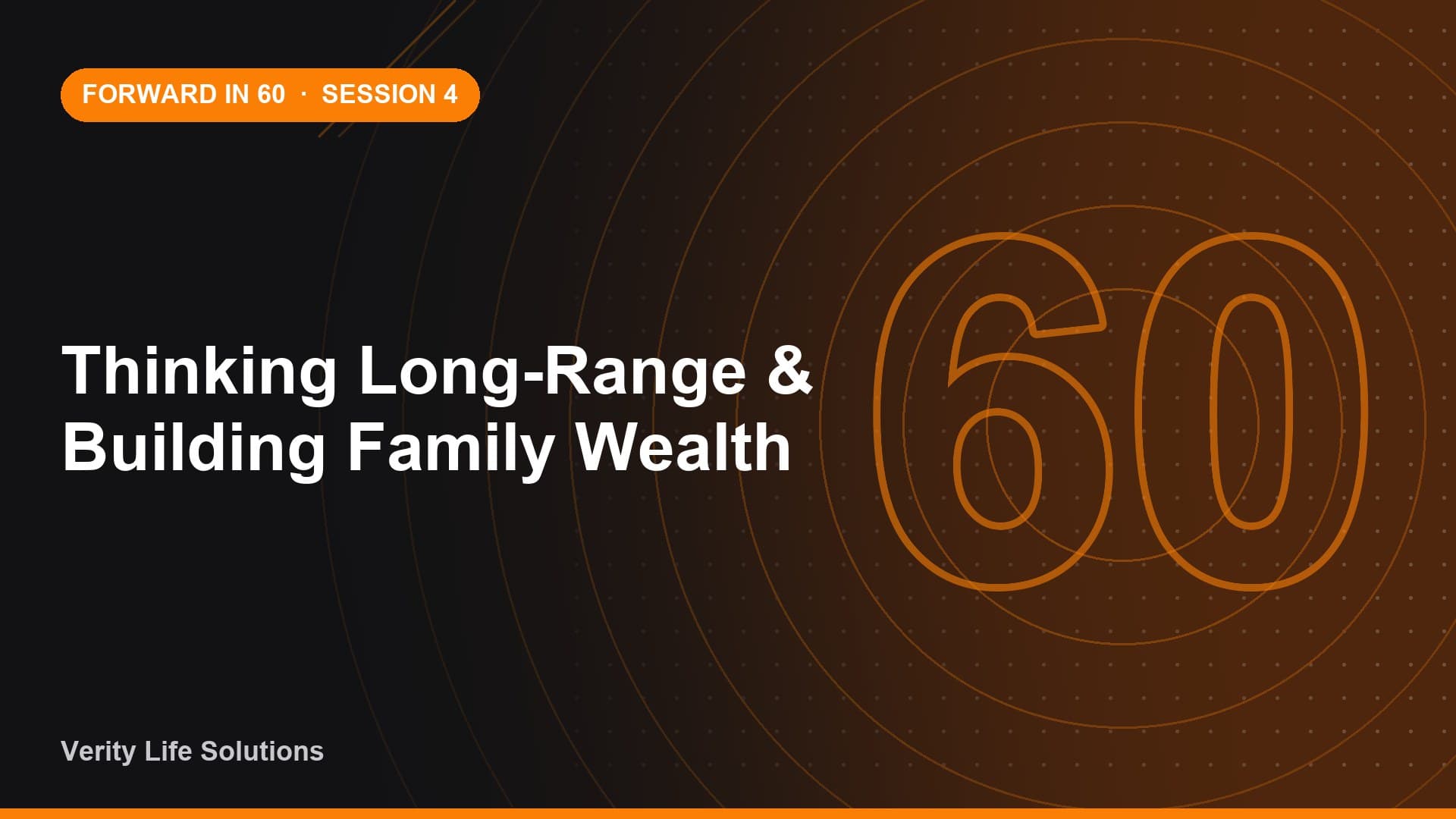 Session #4 - FE27/26 - Thinking Long-Range & Building Family Wealth