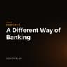 A Different Way of Banking