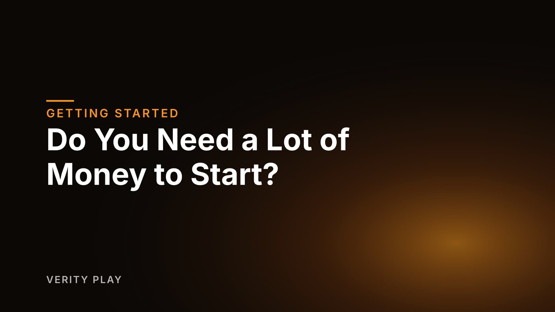 Do You Need a Lot of Money to Start?