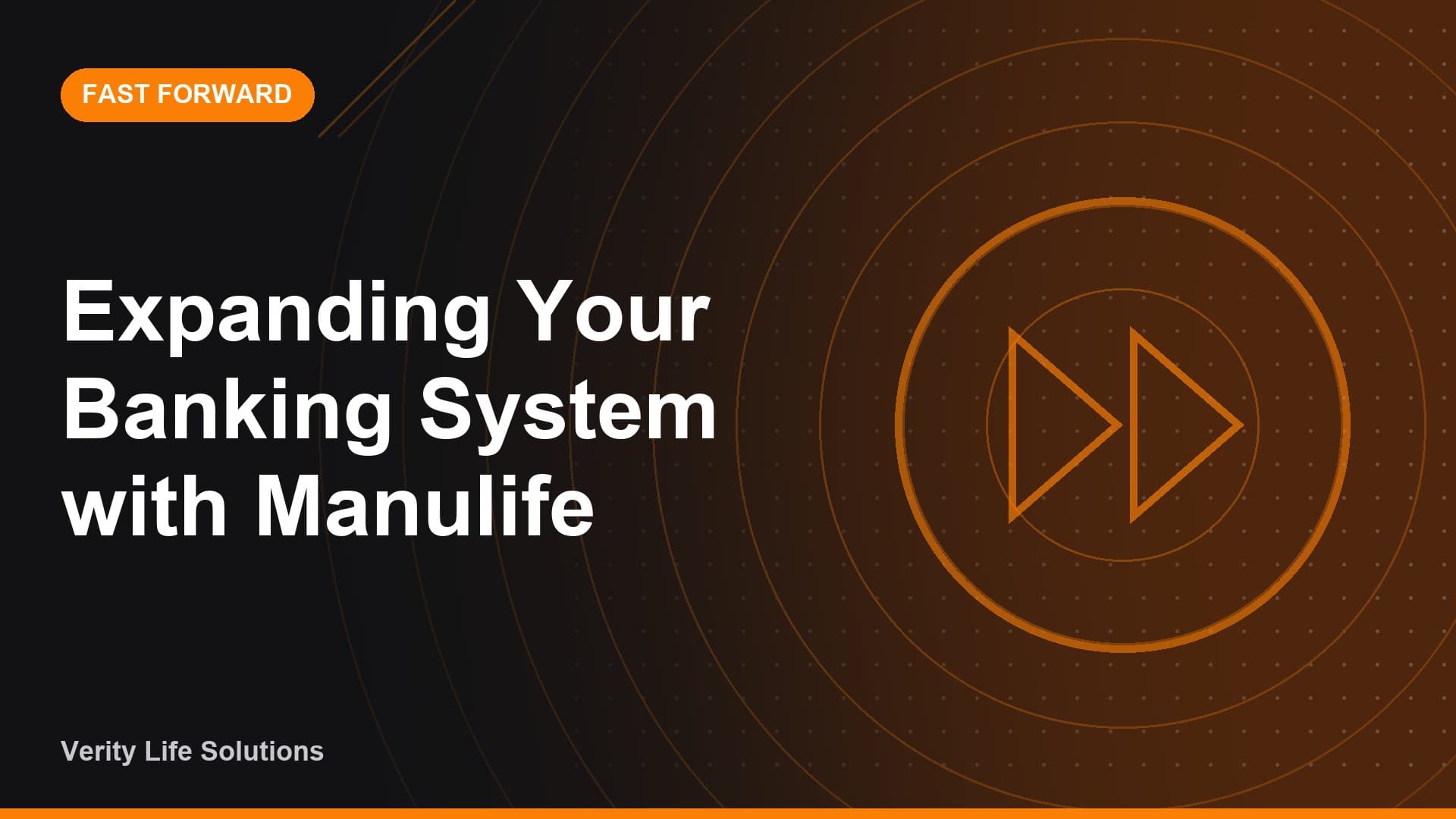 Fast Forward - JN2/26 - Expanding Your Banking System with Manulife