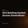 One Banking System Across Generations