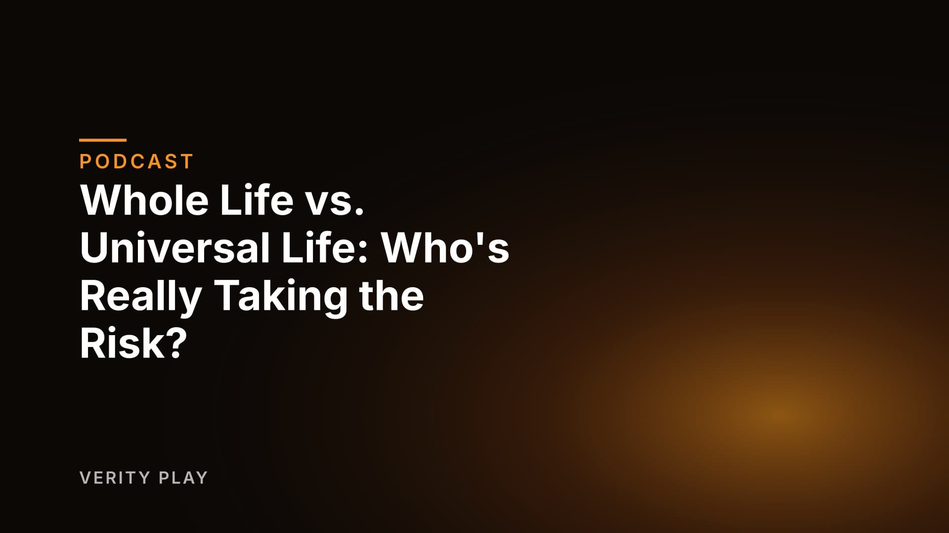 Whole Life vs. Universal Life: Who's Really Taking the Risk?